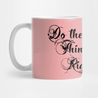 Do The Right Thing to the Right Reason Mug